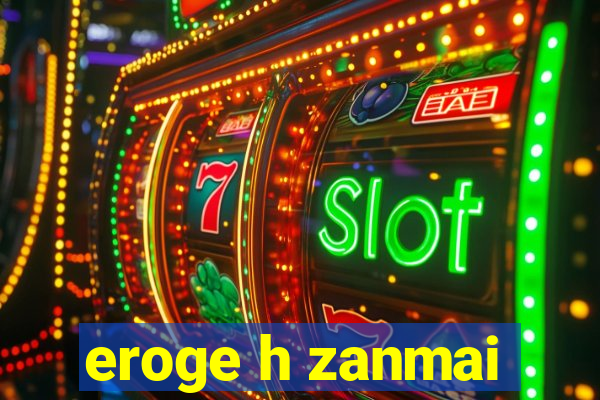 eroge h zanmai